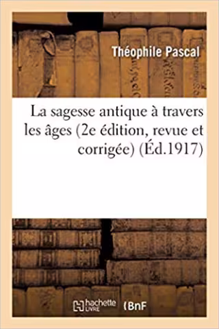 La sagesse antique à travers les âges 