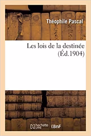 Les Lois de la destinée - Dr Th. Pascal