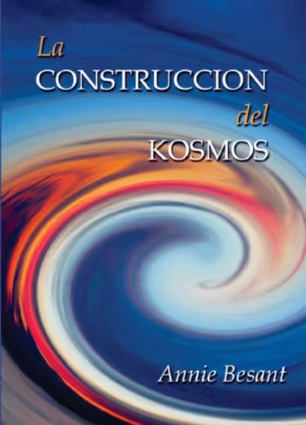 LA CONSTRUCCIÓN DE UN KOSMOS - ANNIE BESANT