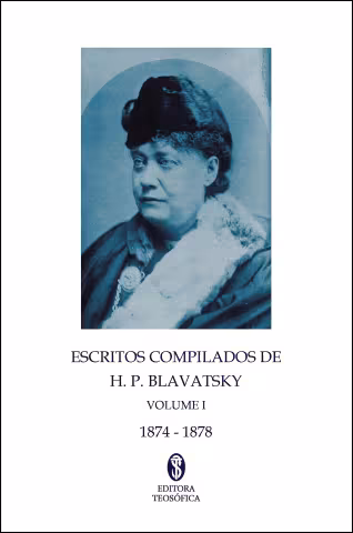Collected Writings of H. P. Blavatsky - edited by Boris De Zirkoff