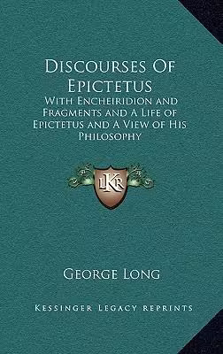  The Discourses of Epictetus - Translated by George Long
