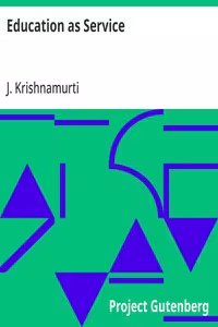 Education as a Service - J. Krishnamurti