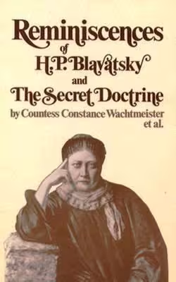 Reminiscences of H. P. Blavasky- and The Secret Doctrine