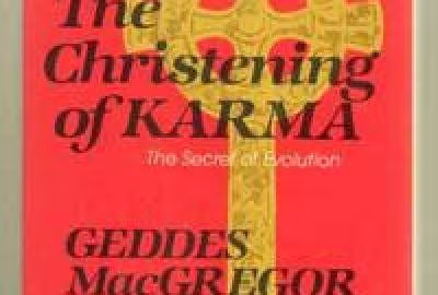 The Christening of Karma - Geddes MacGregor