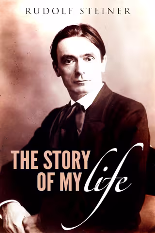 The Story of my Life - Rudolf Steiner