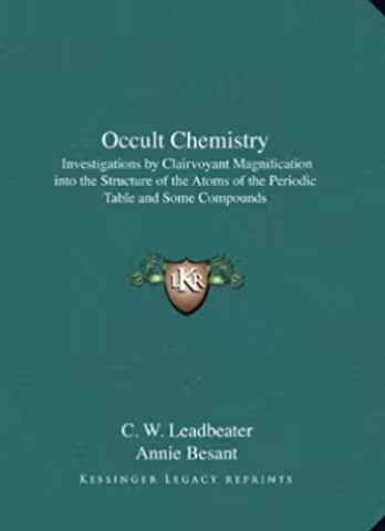 Occult Chemistry - 神秘化学 - 对化学元素的灵视观察